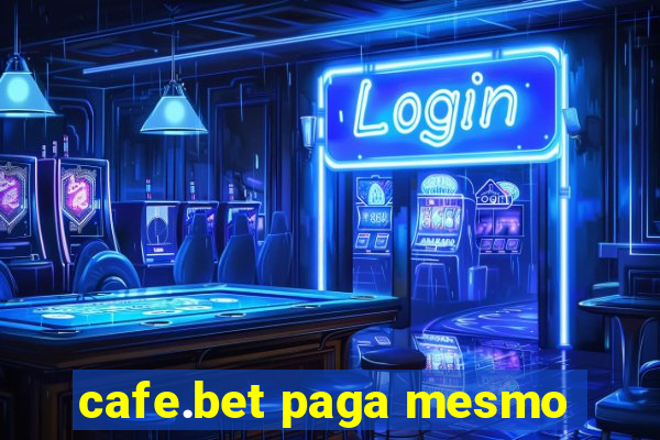 cafe.bet paga mesmo